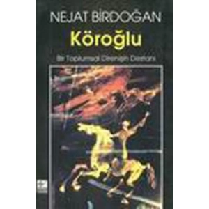 Köroğlu Bir Toplumsal Direnişin Destanı