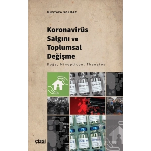 Koronavirüs Salgını ve Toplumsal Değişme - Doğa, Minopticon, Thanatos