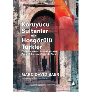 Koruyucu Sultanlar ve Hoşgörülü Türkler