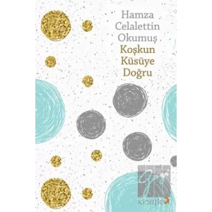 Koşkun Küsüye Doğru