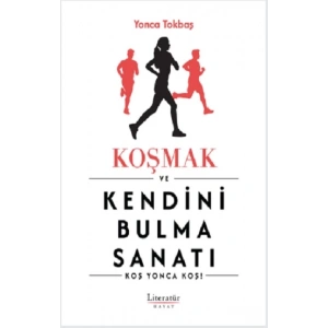 Koşmak ve Kendini Bulma Sanatı