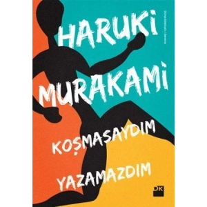 Koşmasaydım Yazamazdım
