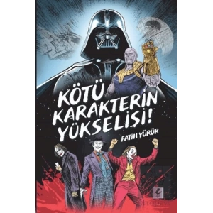 Kötü Karakterin Yükselişi