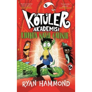 Kötüler Akademisi : Ejderha Nasıl Çalınır