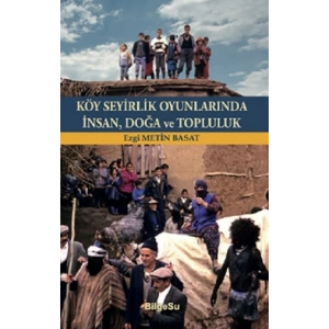 Köy Seyirlik Oyunlarında İnsan, Doğa ve Topluluk