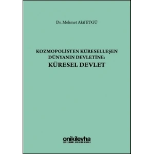 Kozmopolisten Küreselleşen Dünyanın Devletine: Küresel Devlet