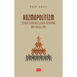 KOZMOPOLİTİZM - Siyasi Evrenselcilik Üzerine Bir İnceleme