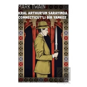 Kral Arthur’un Sarayında Connecticut’lı Bir Yankee