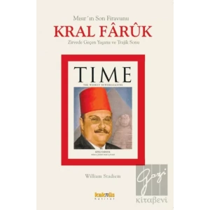 Kral Faruk’un Zirvede Geçen Yaşamı ve Trajik Sonu Mısır’ın Son Firavunu