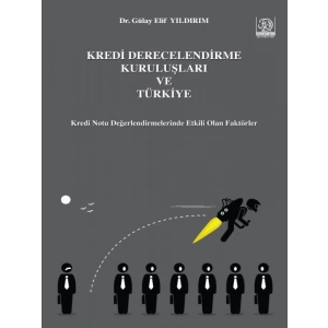 Kredi Derecelendirme Kuruluşları Ve Türkiye ( Yıldırım ) - Gülay Elif Yıldırım