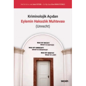 Kriminolojik Açıdan Eylemin Haksızlık Muhtevası (Unrecht)