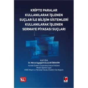Kripto Paralar Kullanılarak İşlenen Suçlar ile Bilişim Sistemleri Kullanılarak İşlenen Sermaye Piyasası Suçları