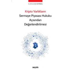 Kripto Varlıkların Sermaye Piyasası Hukuku Açısından Değerlendirilmesi