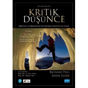 KRİTİK DÜŞÜNCE - Yaşamınızın ve Öğrenmenizin Sorumluluğunu Üstlenmek İçin Araçlar / Critical Thinking - Strategies for Relationships, Groups, and Organizations