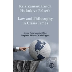 Kriz Zamanlarında Hukuk ve Felsefe / Law and Philosophy in Crisis Times