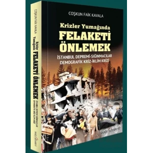 Krizler Yumağında Felaketi Önlemek - İstanbul Depremi, Sığınmacı Krizi, Demografik Kriz