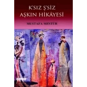 K’sız Ş’siz Aşkın Hikayesi