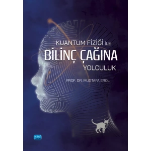 Kuantum Fiziği İle Bilinç Çağına Yolculuk