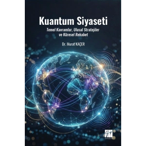 Kuantum Siyaseti Temel Kavramlar, Ulusal Stratejiler Ve Küresel Rekabet