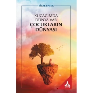 Kucağımda Dünya Var Çocukların Dünyası