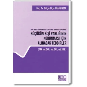 Küçüğün Kişi Varlığının Korunması İçin Alınacak Tedbirler (MK md,346, md,347, md,348)