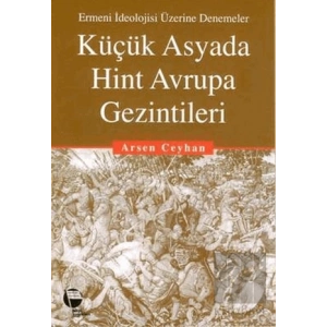 Küçük Asyada Hint Avrupa Gezintileri Ermeni İdeolojisi Üzerine Denemeler