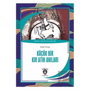 Küçük Bir Kır Atın Anıları Dünya Çocuk Klasikleri (7-12Yaş)