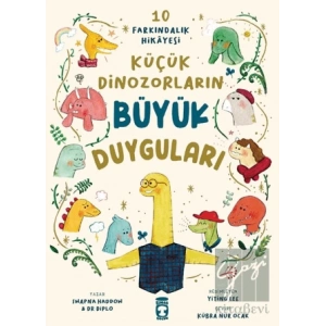 Küçük Dinozorların Büyük Duyguları (10 Farkındalık Hikayesi)