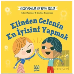 Küçük İnsanlar İçin Büyük Sözler: Elinden Gelenin En İyisini Yapmak