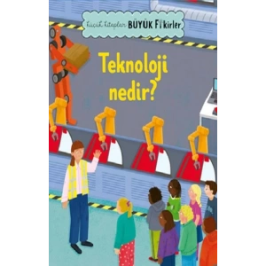 Küçük Kitaplar Büyük Fikirler: Teknoloji Nedir?
