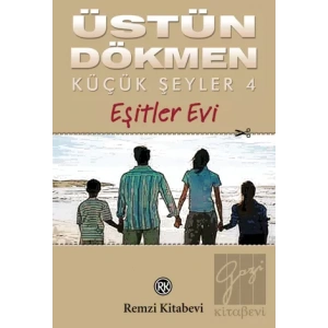 Küçük Şeyler 4 Eşitler Evi