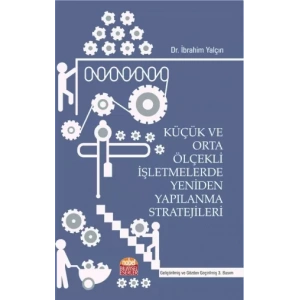 Küçük ve Orta Ölçekli İşletmelerde Yeniden Yapılanma Stratejileri