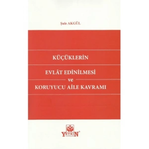 Küçüklerin Evlat Edinilmesi ve Koruyucu Aile Kavramı