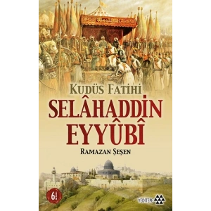 Kudüs Fatihi Selahaddin Eyyübi