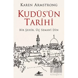 Kudüsün Tarihi: Bir Şehir Üç Semavi Din