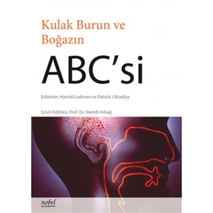 KULAK BURUN VE BOĞAZIN ABC'Sİ -  ABC of Ear, Nose and Throat (ABC Series)