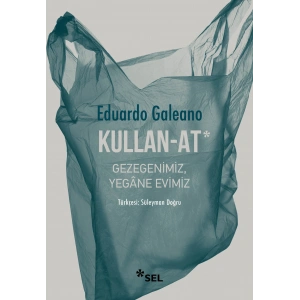 Kullan-At: Gezegenimiz, Yegane Evimiz