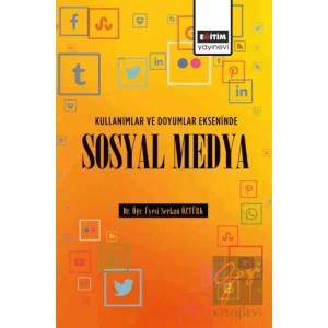 Kullanımlar ve Doyumlar Ekseninde Sosyal Medya