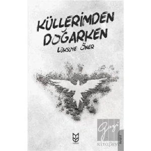 Küllerimden Doğarken