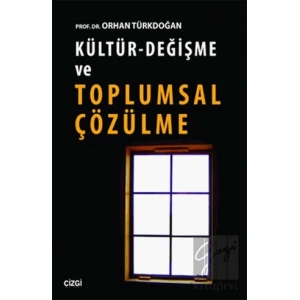 Kültür - Değişme ve Toplumsal Çözülme