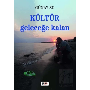 Kültür: Geleceğe Kalan