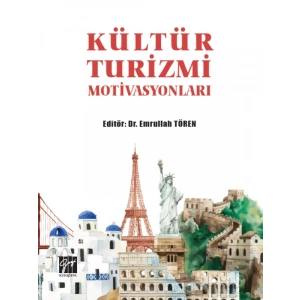 Kültür Turizmi Motivasyonları - Dr. Emrullah TÖREN