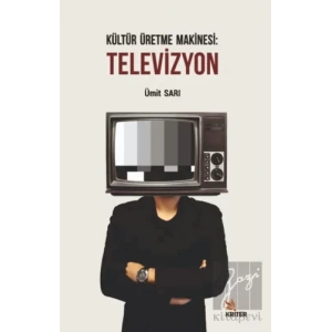 Kültür Üretme Makinesi: Televizyon