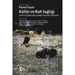 Kültür ve Ruh Sağlığı: Küreselleşme Koşullarında Kültürel Psikiyatri