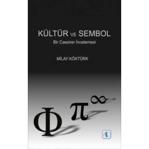 KÜLTÜR VE SEMBOL - Bir Cassirer İncelemesi