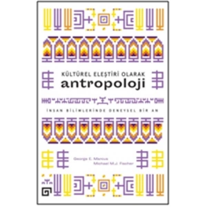 Kültürel Eleştiri Olarak Antropoloji İnsan Bilimlerinde Deneysel Bir An