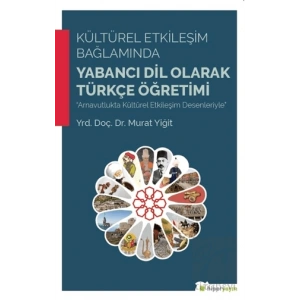 Kültürel Etkileşim Bağlamında Yabancı Dil Olarak Türkçe Öğretimi