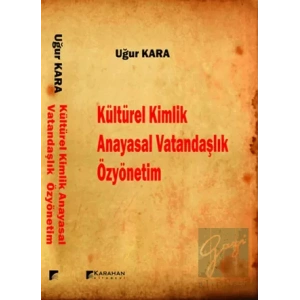Kültürel Kimlik / Anayasal Vatandaşlık / Özyönetim