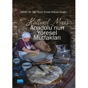Kültürel Miras ANADOLU’NUN YÖRESEL MUTFAKLARI