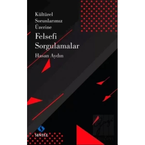 Kültürel Sorunlarımız Üzerine Felsefi Sorgulamalar